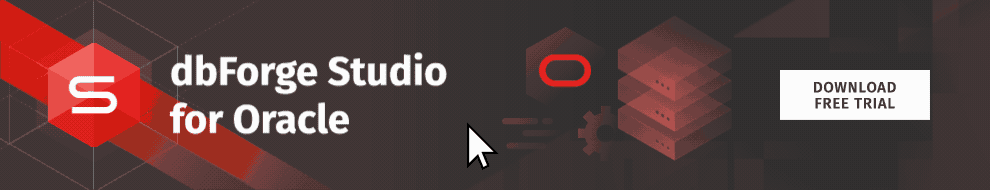Download a 30-day free trial version of dbForge Studio for Oracle and evaluate all the versatile features that the tool provides.